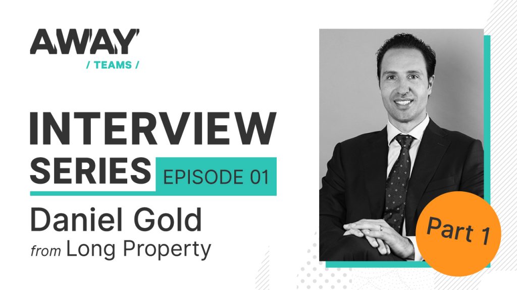 AwayTeams Interviews Daniel Gold from Long Property