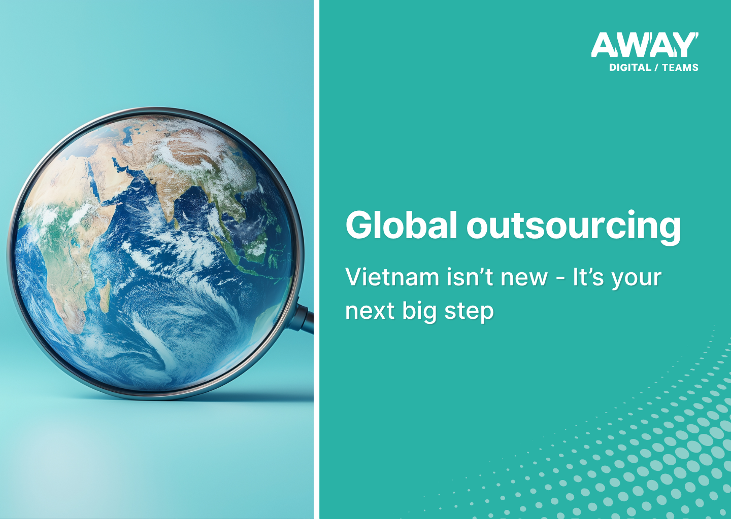 Global outsourcing: Vietnam isn’t new – It’s your next big step