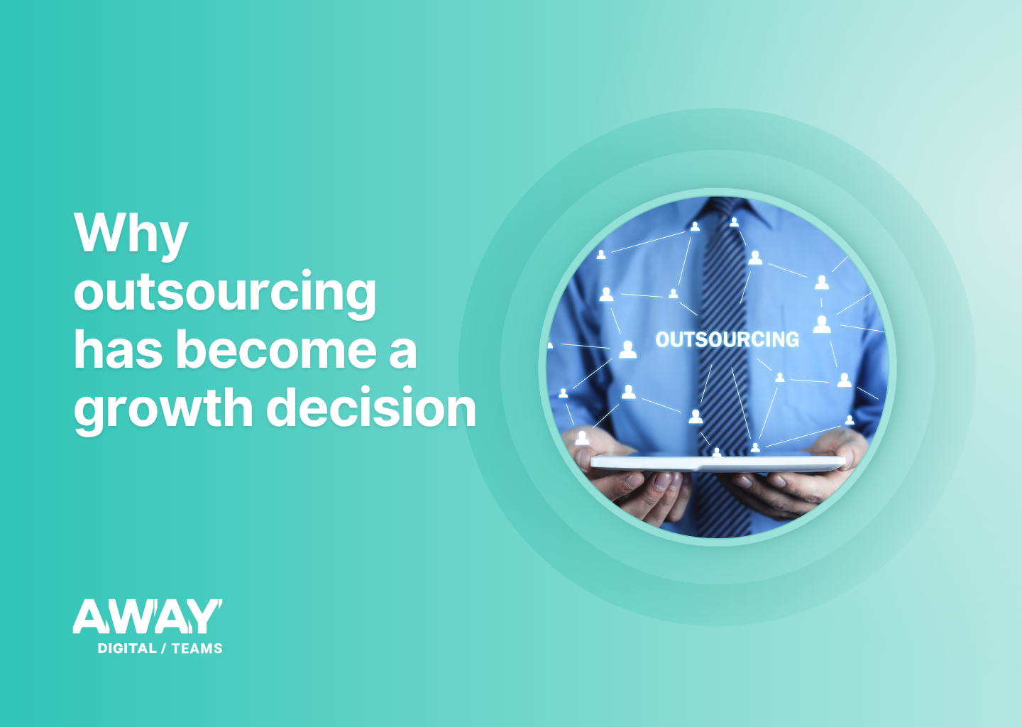 Why outsourcing has become a growth decision