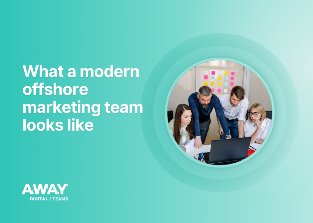 what a modern offshore marketing team looks like