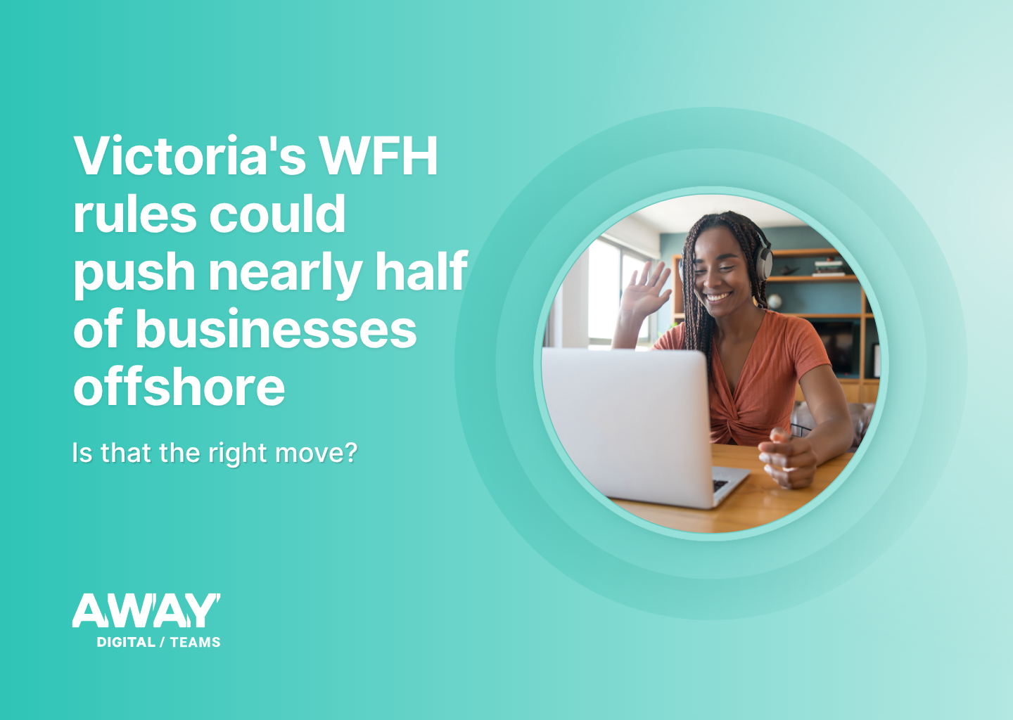 Victoria’s WFH rules could push nearly half of businesses offshore – is that the right move?