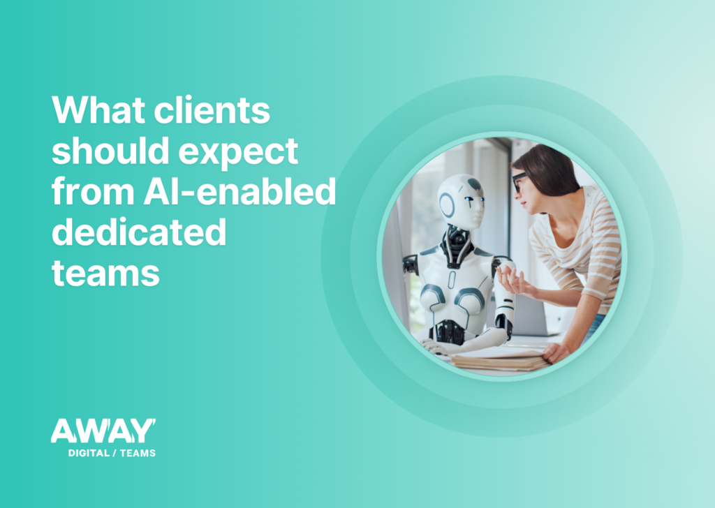 what clients should expect from ai enabled dedicated teams