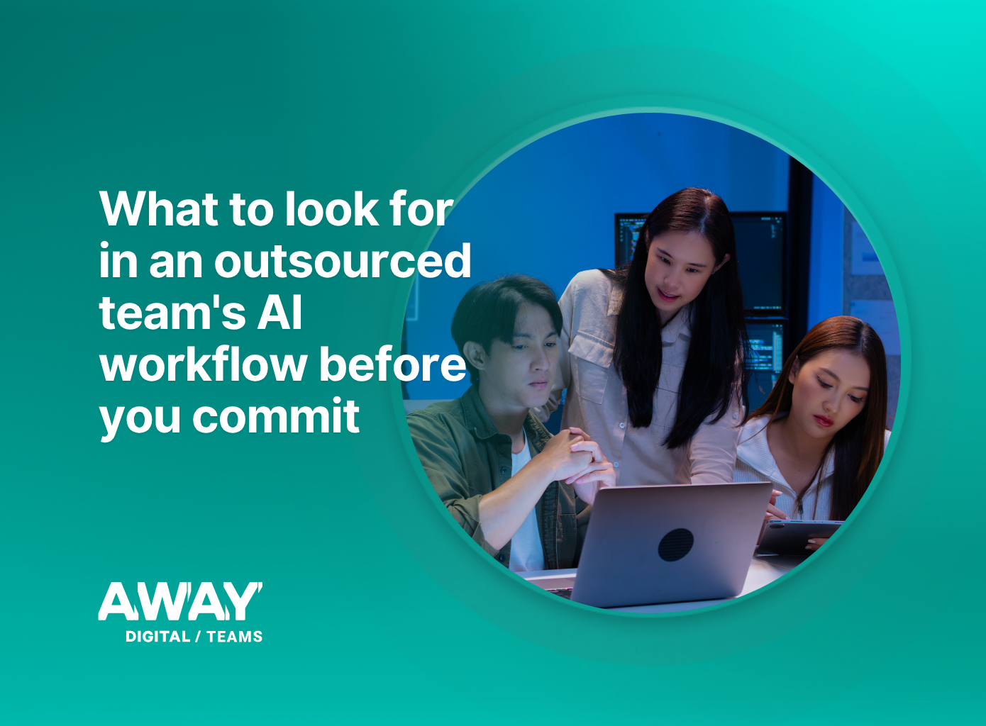 What to look for in an outsourced team’s AI workflow before you commit 
